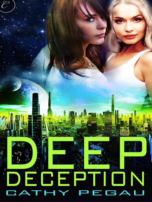 Title details for Deep Deception by Cathy Pegau - Available